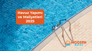 Havuz Yapımı ve Havuz Yapım Maliyetleri 2025